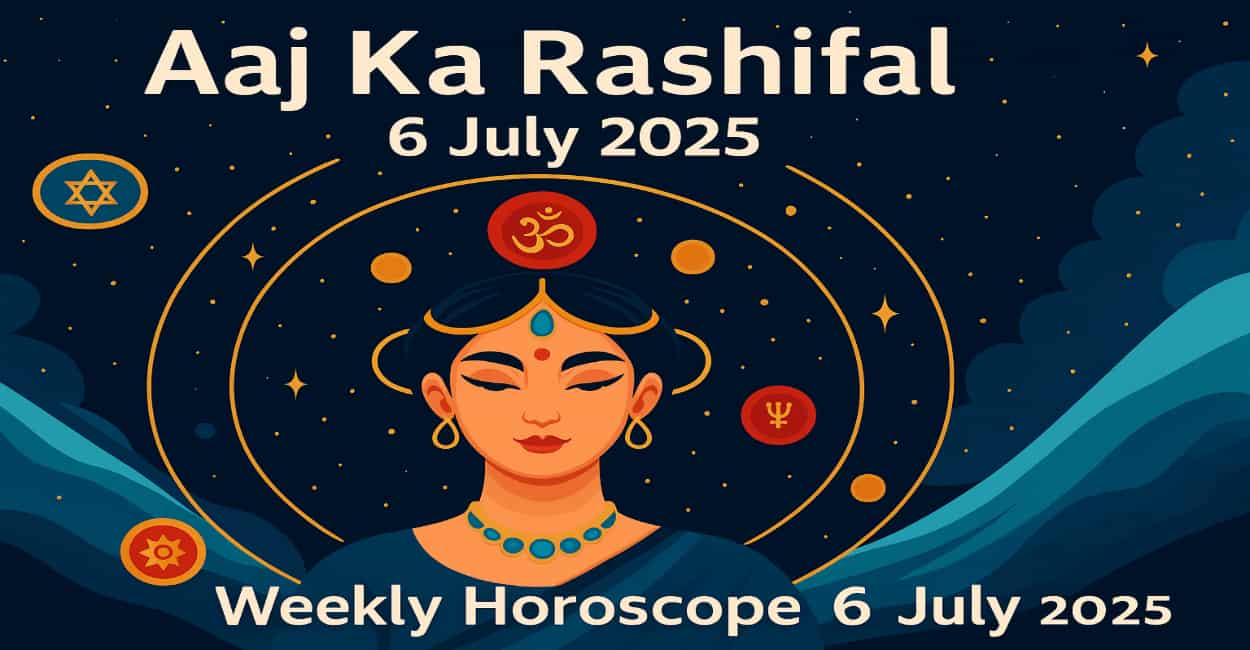 aaj ka rashifal 06 july 2025